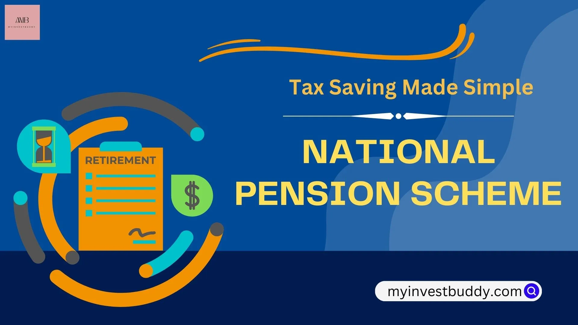 National Pension Scheme (NPS) || Tax Saving Made Simple - My Invest Buddy